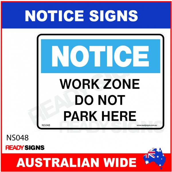 NOTICE SIGN - NS048 - WORK ZONE DO NOT PARK HERE